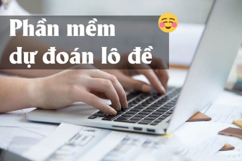 Phần mềm dự đoán lô đề